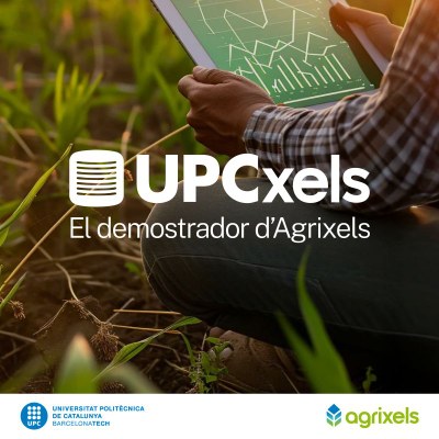 Agrixels: el caso de uso agroalimentario dentro del demostrador multisectorial UPCxels Agrixels: el caso de uso agroalimentario dentro del demostrador multisectorial UPCxels